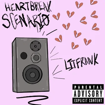 Heartbreak Scenario by LITFRANK