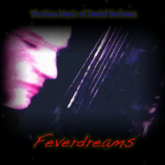 Feverdreams by Daniel Berkman