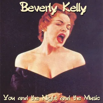 You and the Night and the Music by Beverly Kelly