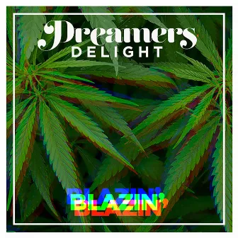 Blazin' by Dreamers Delight