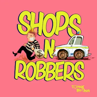 Shops 'N Robbers by Tommy Brown