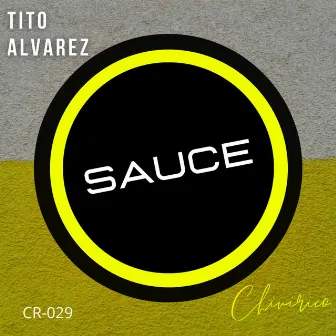 Sauce by Tito Alvarez