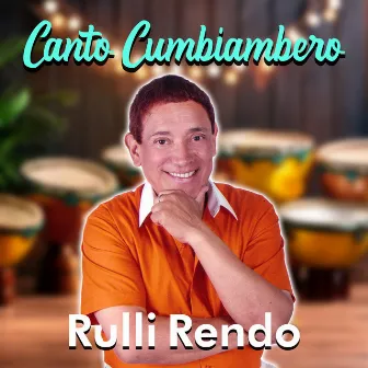 Rulli Rendo... Canto Cumbiambero by Rulli Rendo