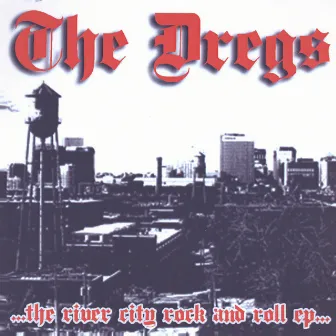 The River City Rock And Roll EP by The Dregs