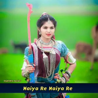 Maiya Re Maiya Re by Gajendra Gurjar