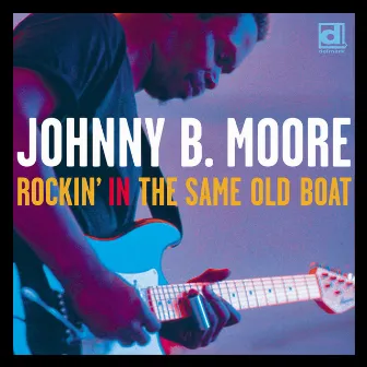 Rockin' in the Same Old Boat by Johnny B. Moore