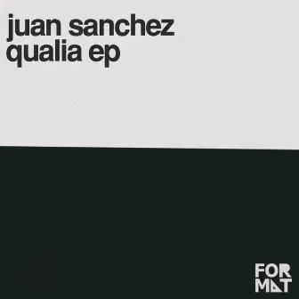 Qualia EP by Juan Sanchez