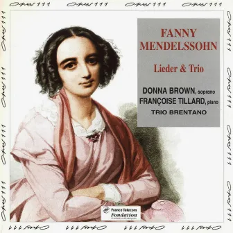 Fanny Menddelssohn: Lieder et trio by Françoise Tillard