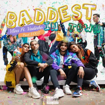 Baddest In Town by Vlins