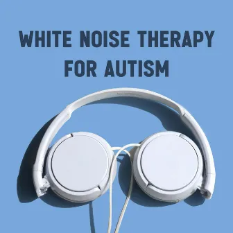 White Noise Therapy for Autism by White Noise