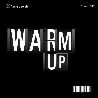 Warm Up by Yung Jewelz