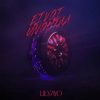 Ei voi unohtaa by LIL YAYO