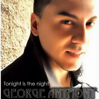 Tonight Is the Night by George Anthony