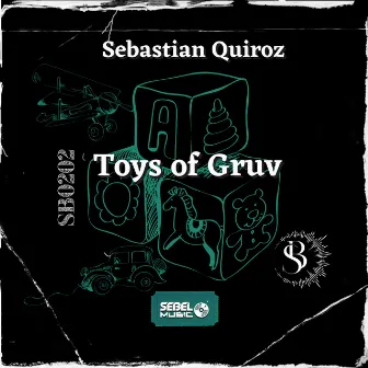 Toys of Gruv by Sebastian Quiroz