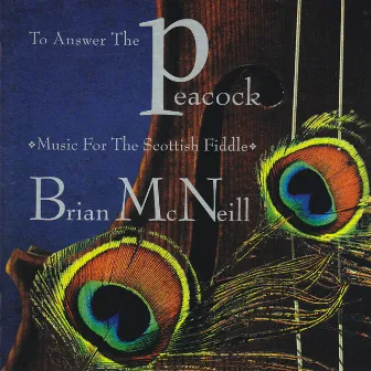 To Answer the Peacock (Traditional Music from Scotland, Ireland, Wales & Northumbria) by Brian McNeill