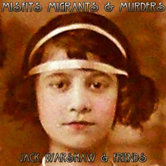 Misfits Migrants and Murders by Jack Warshaw