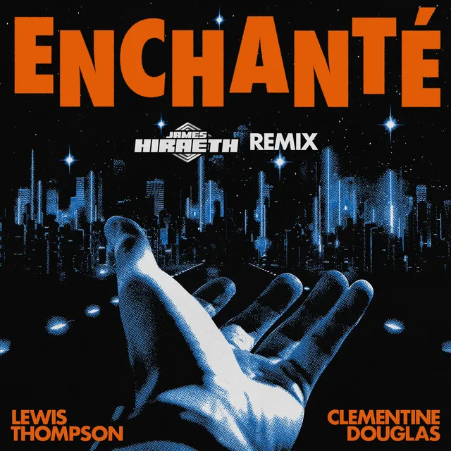 Enchanté (feat. Clementine Douglas) - James Hiraeth Remix