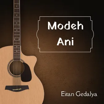 Modeh Ani by Eitan Gedalya