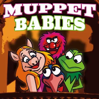 Muppet Babies by La Compagnia Dei Giraldi