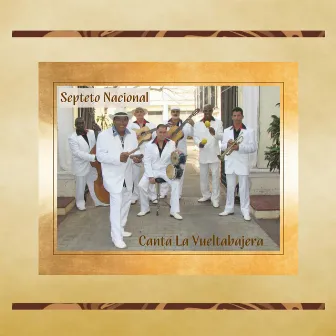 Canta La Vueltabajera by Septeto Nacional