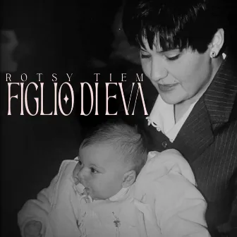 Figlio Di Eva by Rotsy Tiem