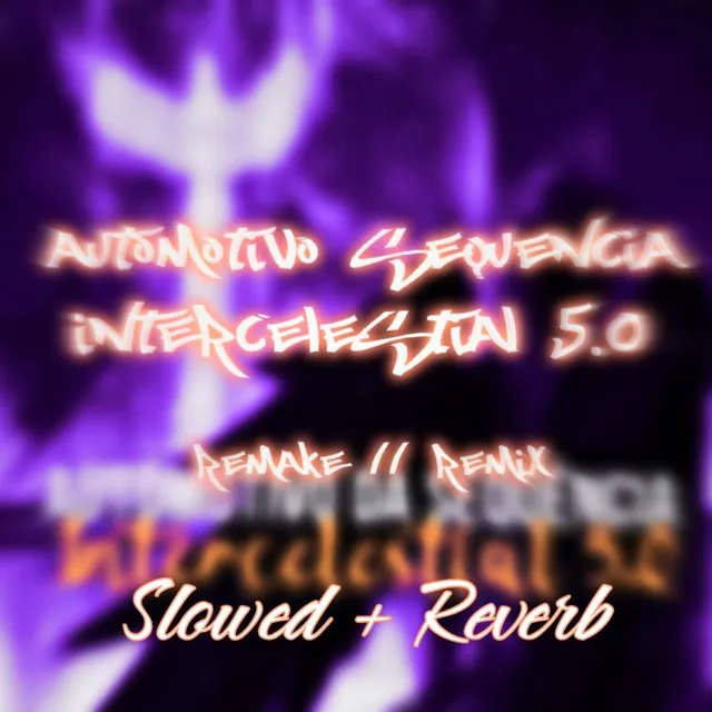 AUTOMOTIVO SEQUENCIA INTER-CELESTIAL 5.0 NOVO REMAKE - Slowed + Reverb