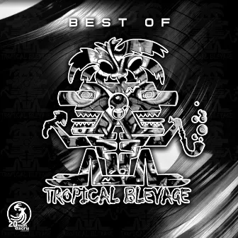 Best Of Tropical Bleyage by Tropical Bleyage