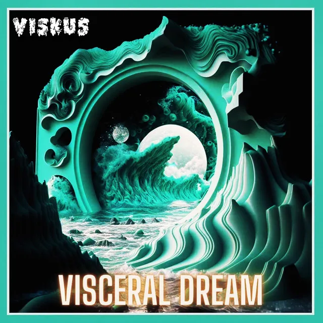 Visceral Dream