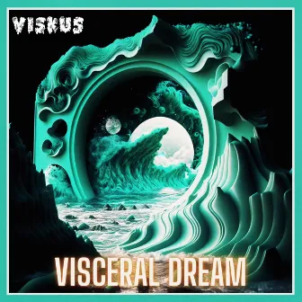 Visceral Dream by Viskus