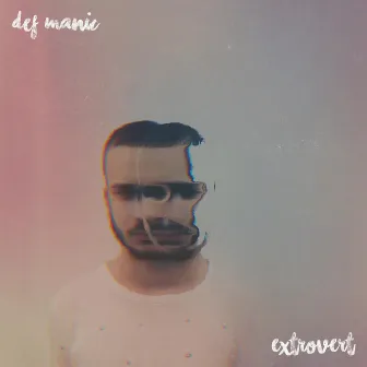 Extrovert by Def Manic