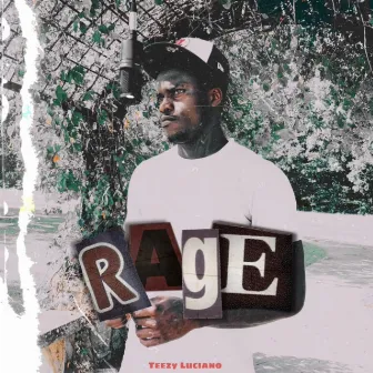 Rage by Teezy Luciano