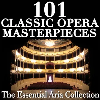 101 Classic Opera Masterpieces: The Essential Aria Collection by Antonello Gotta