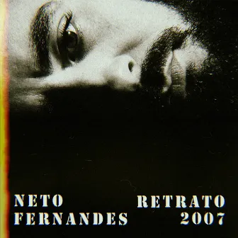 Retrato 2007 by Neto Fernandes