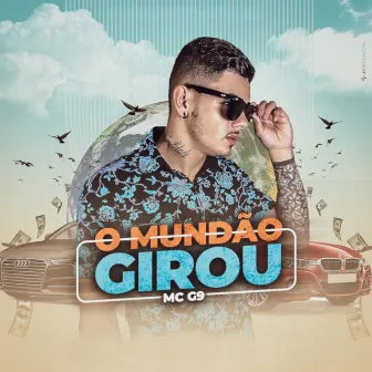 O Mundão Girou by MC G9