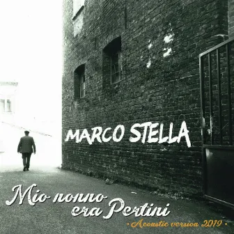 Mio nonno era Pertini (Acoustic Version) by Marco Stella