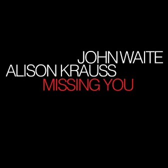 Missing You by Alison Krauss