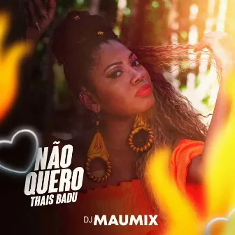 Não Quero by Thais Badu