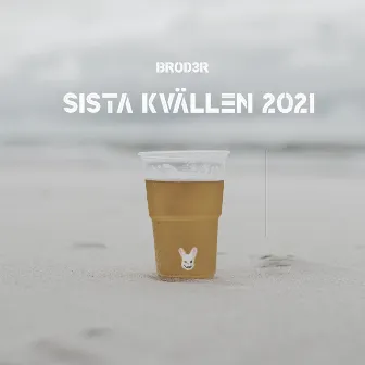 SISTA KVÄLLEN 2021 by BR0D3R