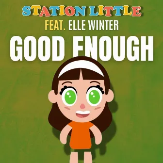 Good Enough by Station Little