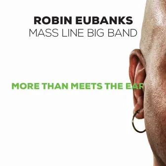 More Than Meets the Ear by Robin Eubanks