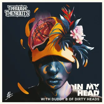 In My Head (with Duddy B of Dirty Heads) by Through The Roots