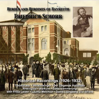 Heroes and Heroines of Bayreuth: Friedrich Schorr (Historical Recordings 1926-1932) by Albert Coates