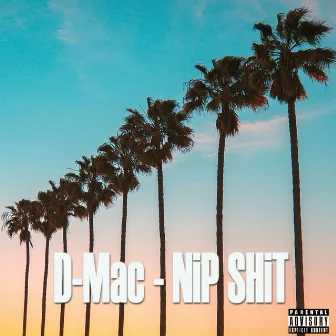 Nip Shit by D-Mac