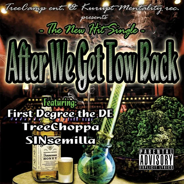 After We Get Tow Back (feat. Sinsemilla & First Degree the DE) [Treecamp Ent. & Kurupt Mentality Rec. Presents]