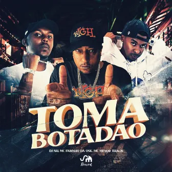 Toma Botadão by Mc Menor Thalis