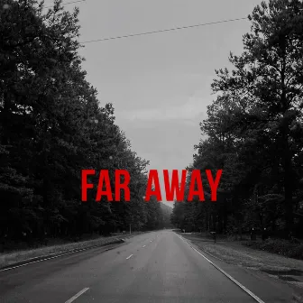 Far Away by KingKells