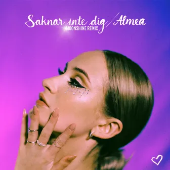 Saknar inte dig (Moonshine Remix) by ALMEA