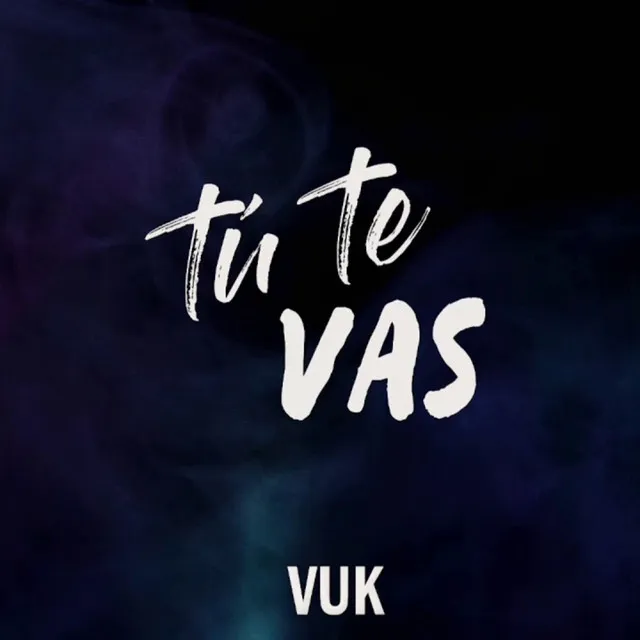 Tú Te Vas