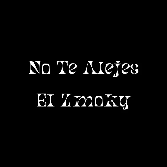 No Te Alejes