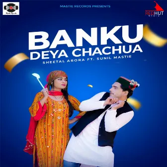 BANKU DEYA CHACHUA by Sunil Mastie